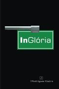 Ler INGLÓRIA (Portuguese Edition), do autor J Rodrigues Vieira