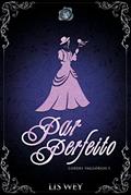 Ler Par perfeito (Lordes Inglórios Livro 1), do autor Lis Wey