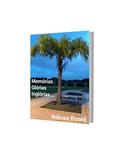 Ler Memórias glórias inglórias, do autor Robson Roséli