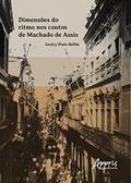 Ler Dimensões do ritmo nos contos de Machado de Assis, do autor Greicy Pinto Bellin
