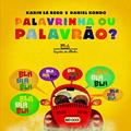 Ler Palavrinha ou palavrão?, do autor Daniel Kondo; Karin Sá Rego Ler Palavrinha ou palavrão?, do autor Daniel Kondo; Karin Sá Rego