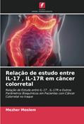 Ler Relação de estudo entre IL-17 , IL-17R em câncer colorretal: Relação de Estudo entre IL-17 , IL-17R e Outros Parâmetros Bioquímicos em Pacientes com Câncer Colorretal no Iraque, do autor Mezher Moslem Ler Relação de estudo entre IL-17 , IL-17R em câncer colorretal: Relação de Estudo entre IL-17 , IL-17R e Outros Parâmetros Bioquímicos em Pacientes com Câncer Colorretal no Iraque, do autor Mezher Moslem