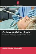 Ler Ozônio na Odontologia: Odontologia Holística, Sustentável e Não Tóxica, do autor Gojiri Shinde Deshmukh Ler Ozônio na Odontologia: Odontologia Holística, Sustentável e Não Tóxica, do autor Gojiri Shinde Deshmukh