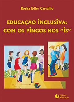 Educação Inclusiva com os Pingos nos "IS", do autor Rosita Edler Carvalho