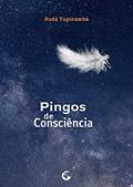 Ler Pingos de Consciência, do autor Rudá Tupinambá Ler Pingos de Consciência, do autor Rudá Tupinambá