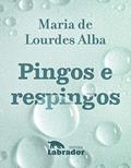 Ler Pingos e respingos, do autor Maria de Lourdes Alba