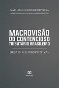 Ler Macrovisão do contencioso tributário brasileiro: desafios e perspectivas, do autor Nathalia Gomes de Oliveira