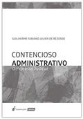 Ler Contencioso Administrativo. O Processo Judicial, do autor Guilherme Fabiano Julien de Rezende