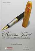 Ler Resenha Fiscal. Do Contencioso Administrativo e Judicial (+ CD-ROM), do autor Ozéias J. Santos