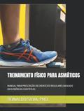 Ler TREINAMENTO FÍSICO PARA ASMÁTICOS: MANUAL PARA PRESCRIÇÃO DE EXERCÍCIOS REGULARES BASEADO EM EVIDÊNCIAS CIENTÍFICAS (Portuguese Edition), do autor PHD, DR. RONALDO SILVA, APARECIDO DA