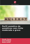 Ler Perfil asmático de asmáticos com rinite moderada a grave, do autor Houda Snène; Sarra Dellagi; Nadia Kaffel