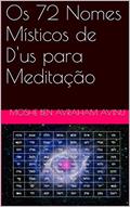 Ler Os 72 Nomes Místicos de D'us para Meditação (Neomind Livro 1), do autor Moshe Ben Avraham Avinu Ler Os 72 Nomes Místicos de D'us para Meditação (Neomind Livro 1), do autor Moshe Ben Avraham Avinu