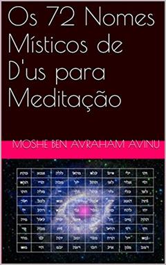 Os 72 Nomes Místicos de D'us para Meditação (Neomind Livro 1), do autor Moshe Ben Avraham Avinu