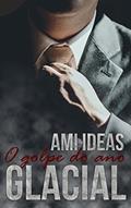 Ler Glacial: O Golpe do Ano, do autor Ami Ideas Ler Glacial: O Golpe do Ano, do autor Ami Ideas