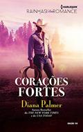 Ler Corações fortes (Harlequin Rainhas do Romance Livro 114), do autor Diana Palmer