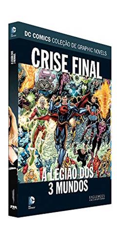 Dc Graphic Novels Ed. 114 - Crise Final: A Legião Dos 3 Mundos, do autor Eaglemoss