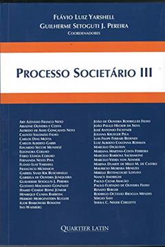 Processo Societário IIi, do autor Flávio Luiz Yarshell; guilherme Setoguti J. Pereira