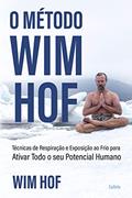 Ler O método Wim Hof: Ative todo o seu potencial humano, do autor Wim Hof Ler O método Wim Hof: Ative todo o seu potencial humano, do autor Wim Hof