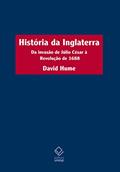 Ler História da Inglaterra - 2ª edição: Da invasão de Júlio César à Revolução de 1688, do autor David Hume Ler História da Inglaterra - 2ª edição: Da invasão de Júlio César à Revolução de 1688, do autor David Hume