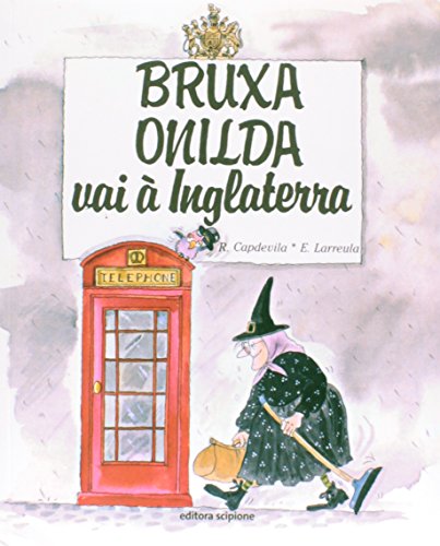 Ler Bruxa Onilda vai à Inglaterra, do autor Enric Larreula; Roser Capdevila