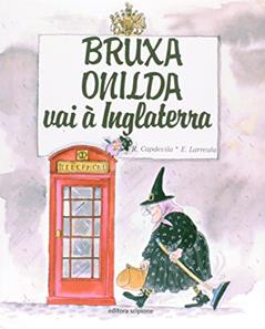 Bruxa Onilda vai à Inglaterra, do autor Enric Larreula; Roser Capdevila