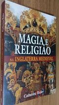 Ler Magia e Religião na Inglaterra Medieval, do autor Catherine Rider