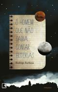 Ler O homem que não sabia contar histórias, do autor Rodrigo Barbosa Ler O homem que não sabia contar histórias, do autor Rodrigo Barbosa