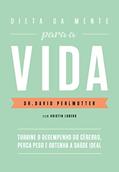Ler Dieta da mente para a vida, do autor Dr. David Perlmutter