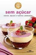 Ler Sem açúcar: Doces, bolos e tortas liberados (Viva melhor), do autor Editora Melhoramentos