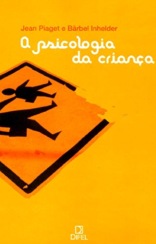 A psicologia da criança, do autor Jean Piaget; Bärbel Inhelder