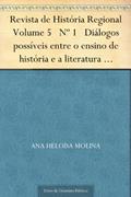 Ler Revista de História Regional Volume 5 Nº 1 Diálogos possíveis entre o ensino de história e a literatura Shakespeariana, do autor Ana Heloísa Molina