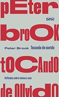 Ler Tocando de ouvido: Reflexões sobre música e som, do autor Peter Brook