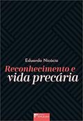 Ler Reconhecimento e Vida Precária, do autor Eduardo Nicácio Ler Reconhecimento e Vida Precária, do autor Eduardo Nicácio