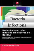 Ler Resistência ao calor induzido em esporos de Bacillus: Resistência ao calor em Bacillus stearothermophilus e esporos de B.cereus, do autor ETOA François-Xavier Ler Resistência ao calor induzido em esporos de Bacillus: Resistência ao calor em Bacillus stearothermophilus e esporos de B.cereus, do autor ETOA François-Xavier