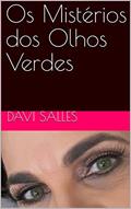 Ler Os Mistérios dos Olhos Verdes, do autor Davi Salles