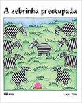 Ler A Zebrinha Preocupada, do autor Lucia Reis Ler A Zebrinha Preocupada, do autor Lucia Reis