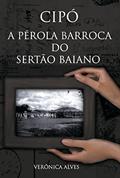 Ler Cipó: a Pérola Barroca do Sertão Baiano, do autor Verônica Alves
