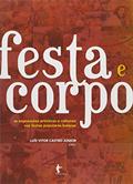 Ler Festa e Corpo. As Expressões Artísticas e Culturais nas Festas Populares Baianas, do autor Luis Vitor Castro Junior