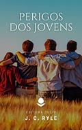 Ler Perigos dos Jovens (J. C. Ryle), do autor J. C. Ryle Ler Perigos dos Jovens (J. C. Ryle), do autor J. C. Ryle