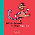 Ler O bicho folharal (Virando onça), do autor Angela Lago Ler O bicho folharal (Virando onça), do autor Angela Lago