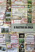 Ler O rastro da onça: relações entre humanos e animais no Pantanal, do autor Felipe Süssekind