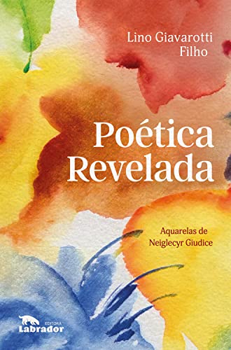 Ler Poética Revelada, do autor Lino Giavarotti Filho