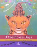 Ler O Coelho e a Onça: Histórias brasileiras de origem africana, do autor Eduardo Longevo Ler O Coelho e a Onça: Histórias brasileiras de origem africana, do autor Eduardo Longevo