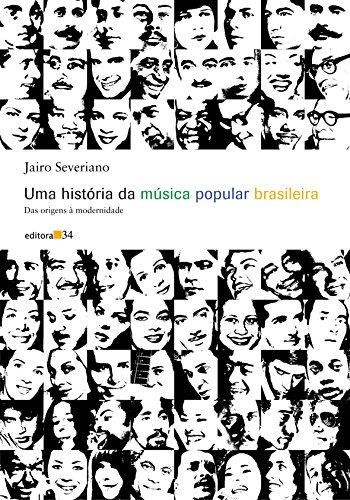 Ler Uma história da música popular brasileira: das Origens à Modernidade, do autor Jairo Severiano