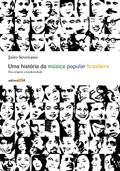 Ler Uma história da música popular brasileira: das Origens à Modernidade, do autor Jairo Severiano Ler Uma história da música popular brasileira: das Origens à Modernidade, do autor Jairo Severiano