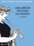Ler Uma breve história da música, do autor Roy Bennett