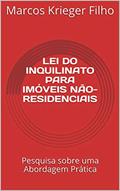 Ler LEI DO INQUILINATO PARA IMÓVEIS NÃO-RESIDENCIAIS: Pesquisa sobre uma Abordagem Prática, do autor Marcos Krieger Filho Ler LEI DO INQUILINATO PARA IMÓVEIS NÃO-RESIDENCIAIS: Pesquisa sobre uma Abordagem Prática, do autor Marcos Krieger Filho