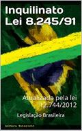 Ler Inquilinato Lei 8.245/91: Atualizada pela lei 12.744/2012 (Direito Transparente Livro 29), do autor Legislação Brasileira