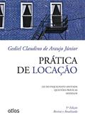 Ler Prática de Locação. Lei do Inquilinato Anotada, Questões Práticas e Modelos, do autor Gediel Claudino de Araujo Júnior Ler Prática de Locação. Lei do Inquilinato Anotada, Questões Práticas e Modelos, do autor Gediel Claudino de Araujo Júnior
