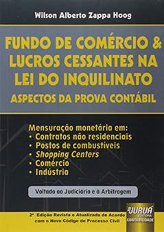 Fundo de Comércio & Lucros Cessantes na Lei do Inquilinato - Aspectos da Prova Contábil, do autor Wilson Alberto Zappa Hoog